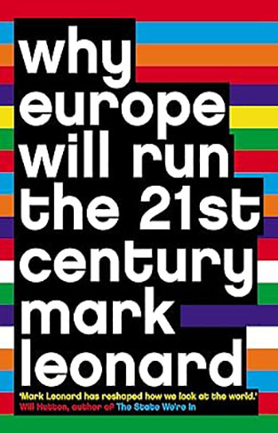 Why Europe Will Run the 21st Century